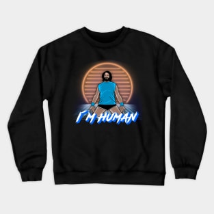 I´m Human Crewneck Sweatshirt